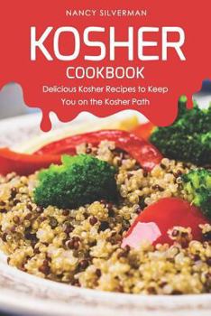 Paperback Kosher Cookbook: Delicious Kosher Recipes to Keep You on the Kosher Path Book