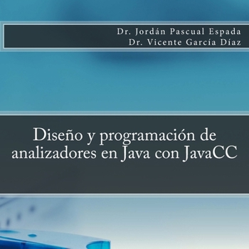 Paperback Diseño y programación de analizadores en Java con JavaCC [Spanish] Book