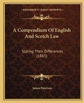 Paperback A Compendium Of English And Scotch Law: Stating Their Differences (1865) Book