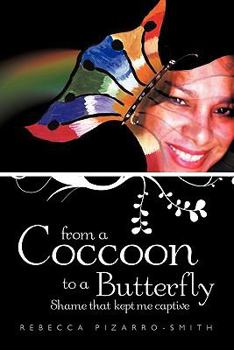 Paperback From a Coccoon to a Butterfly: Shame That Kept Me Captive Book