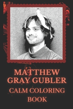 Paperback Calm Coloring Book: Art inspired By Matthew Gray Gubler Book