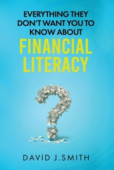 Paperback Everything They Don't Want You To Know About Financial Literacy Book