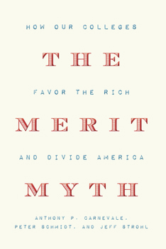 Hardcover The Merit Myth: How Our Colleges Favor the Rich and Divide America Book