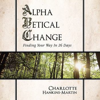 Alphabetical Change: Finding Your Way in 26 Days