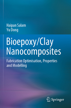 Paperback Bioepoxy/Clay Nanocomposites: Fabrication Optimisation, Properties and Modelling Book