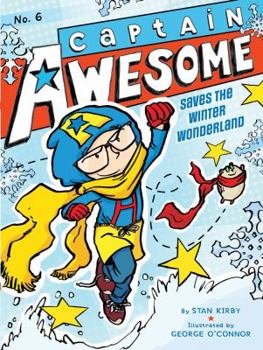 Captain Awesome Saves the Winter Wonderland - Book #6 of the Captain Awesome