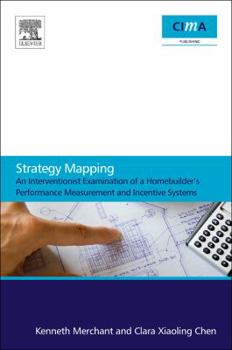 Paperback Strategy Mapping: An Interventionist Examination of a Homebuilder's Performance Measurement and Incentive Systems Book