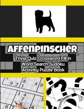 Paperback Affenpinscher Trivia Quiz Crossword Fill in Word Search Sudoku Activity Puzzle Book