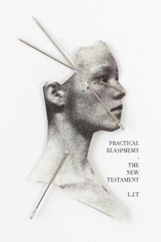 Paperback Practical Blasphemy: The New Testament (A Novel) Book
