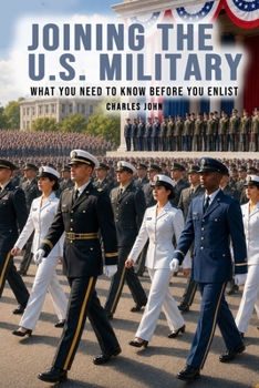 Paperback Joining the U.S. Military: What You Need to Know Before You Enlist Book