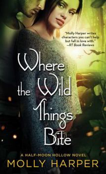 Where the Wild Things Bite - Book #5 of the Half-Moon Hollow