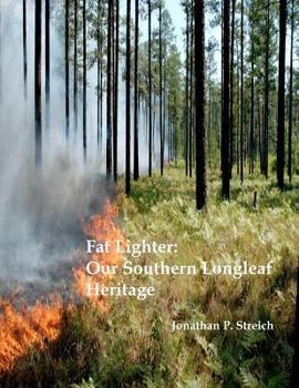Paperback Fat Lighter: Our Southern Longleaf Heritage Book