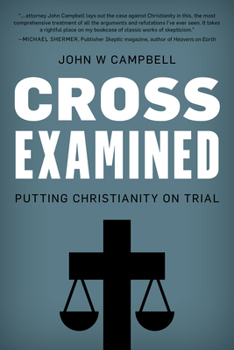 Hardcover Cross Examined: Putting Christianity on Trial Book