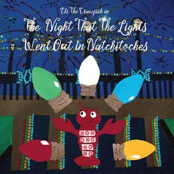Paperback Eli The Crawfish in The Night That The Lights Went Out in Natchitoches Book