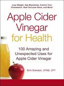 Paperback Apple Cider Vinegar for Health: 100 Amazing and Unexpected Uses for Apple Cider Vinegar Book