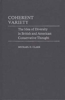 Hardcover Coherent Variety: The Idea of Diversity in British and American Conservative Thought Book