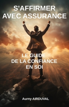 Paperback S'affirmer avec assurance: le guide de la confiance en soi [French] Book