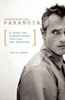 Paperback Understanding Paranoia: A Guide for Professionals, Families, and Sufferers Book