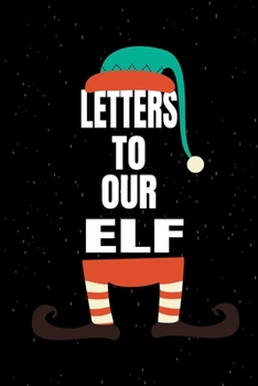 Paperback Letters To Our Elf: Christmas Lined Notebook Book