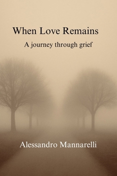Paperback When love remains: A journey through grief Book