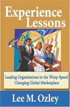 Paperback Experience Lessons: Leading Organizations in the Warp-Speed Changing Global Marketplace Book