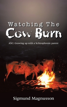 Watching The Cow Burn: ASC: Growing up with a Schizophrenic parent