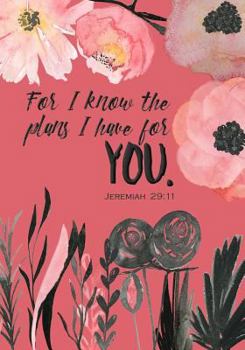 Paperback For I Know the Plans I Have For You - A Christian Journal (Jeremiah 29: 11): A Scripture Theme Journal Book