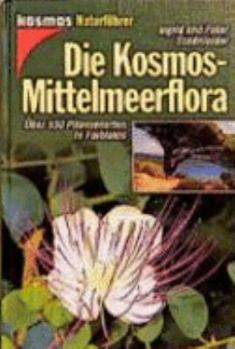 Hardcover Die Kosmos - Mittelmeerflora. Über 500 Pflanzenarten in Farbfotos. [German] Book