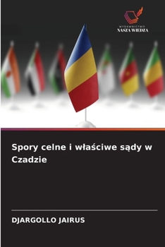 Paperback Spory celne i wlaściwe sądy w Czadzie [Polish] Book