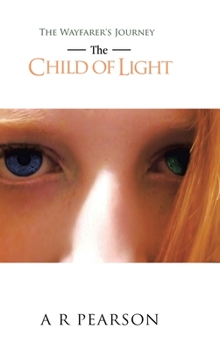 The Child of Light: The Wayfarer's Journey - Book #2 of the Wayfarer's Journey