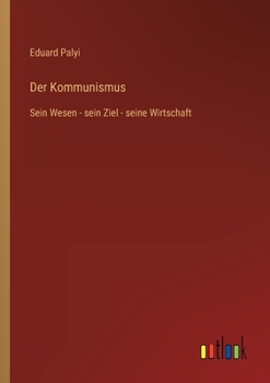 Paperback Der Kommunismus: Sein Wesen - sein Ziel - seine Wirtschaft [German] Book