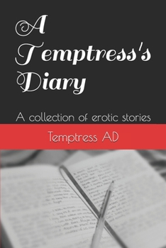 Paperback A Temptress's Dairy: A collection of erotic stories Book