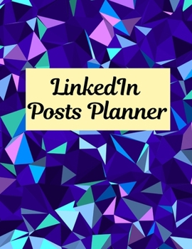 LinkedIn Posts Planner: Organizer to Plan All Your Posts & Content