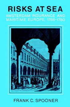 Paperback Risks at Sea: Amsterdam Insurance and Maritime Europe, 1766-1780 Book