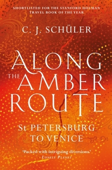 Paperback Along the Amber Route: St Petersburg to Venice Book