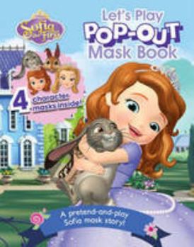 Paperback Disney Sofia the First Pop-Out Mask Book: 4 Character Masks Inside! A Pretend-and-Play Sofia Mask Story! Book
