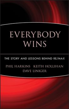 Hardcover Everybody Wins: The Story and Lessons Behind Re/Max Book
