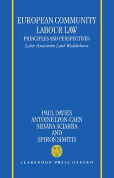 Hardcover European Community Labour Law: Principles and Perspectives: Liber Amicorum Lord Wedderburn of Charlton Book