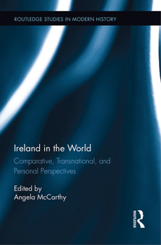 Paperback Ireland in the World: Comparative, Transnational, and Personal Perspectives Book