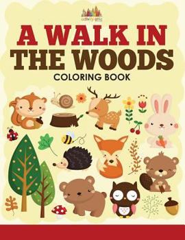 Paperback A Walk in the Woods Coloring Book