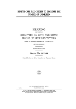 Paperback Health care tax credits to decrease the number of uninsured Book