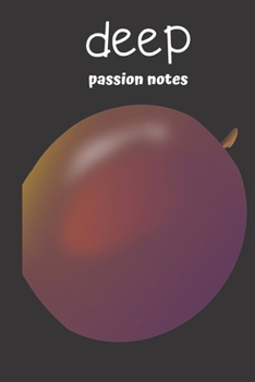 Paperback deep passion notes: small lined Passion Fruit Notebook / Travel Journal to write in (6'' x 9'') 120 pages Book