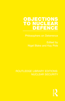 Hardcover Objections to Nuclear Defence: Philosophers on Deterrence Book