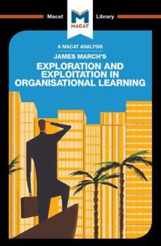 Hardcover An Analysis of James March's Exploration and Exploitation in Organizational Learning Book