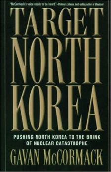 Paperback Target North Korea: Pushing North Korea to the Brink of Nuclear Catastrophe Book
