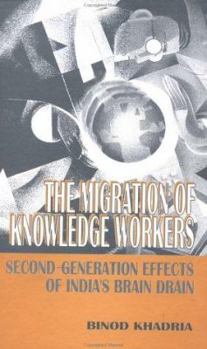 Hardcover The Migration of Knowledge Workers: Second-Generation Effects of India&#8242;s Brain Drain Book