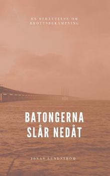 Paperback Batongerna slår nedåt: En berättelse om brottsbekämpning [Swedish] Book