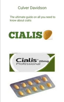 Paperback Cialis: The Essential Guide On All You Need To Know About Cialis Tadalafil For Men Book