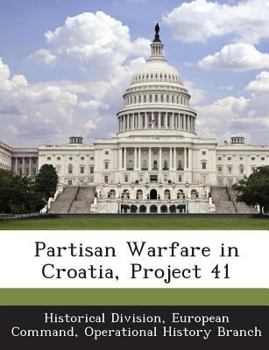 Paperback Partisan Warfare in Croatia, Project 41 Book