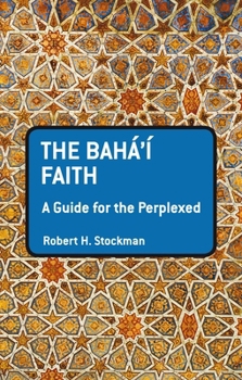 Paperback The Baha'i Faith: A Guide for the Perplexed Book